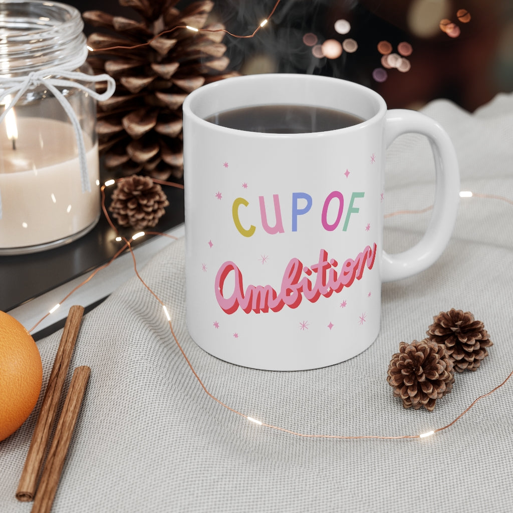 Cup of Ambition | 11oz Mug | Dolly Gift