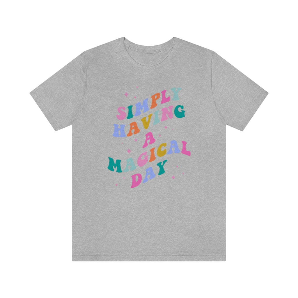 Simply Having a Magical Day Shirt
