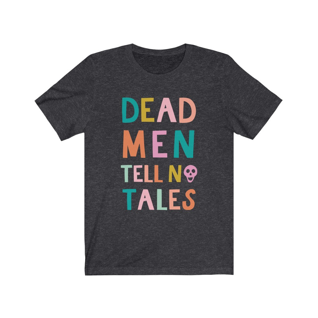 Dead Men Tell No Tales Shirt