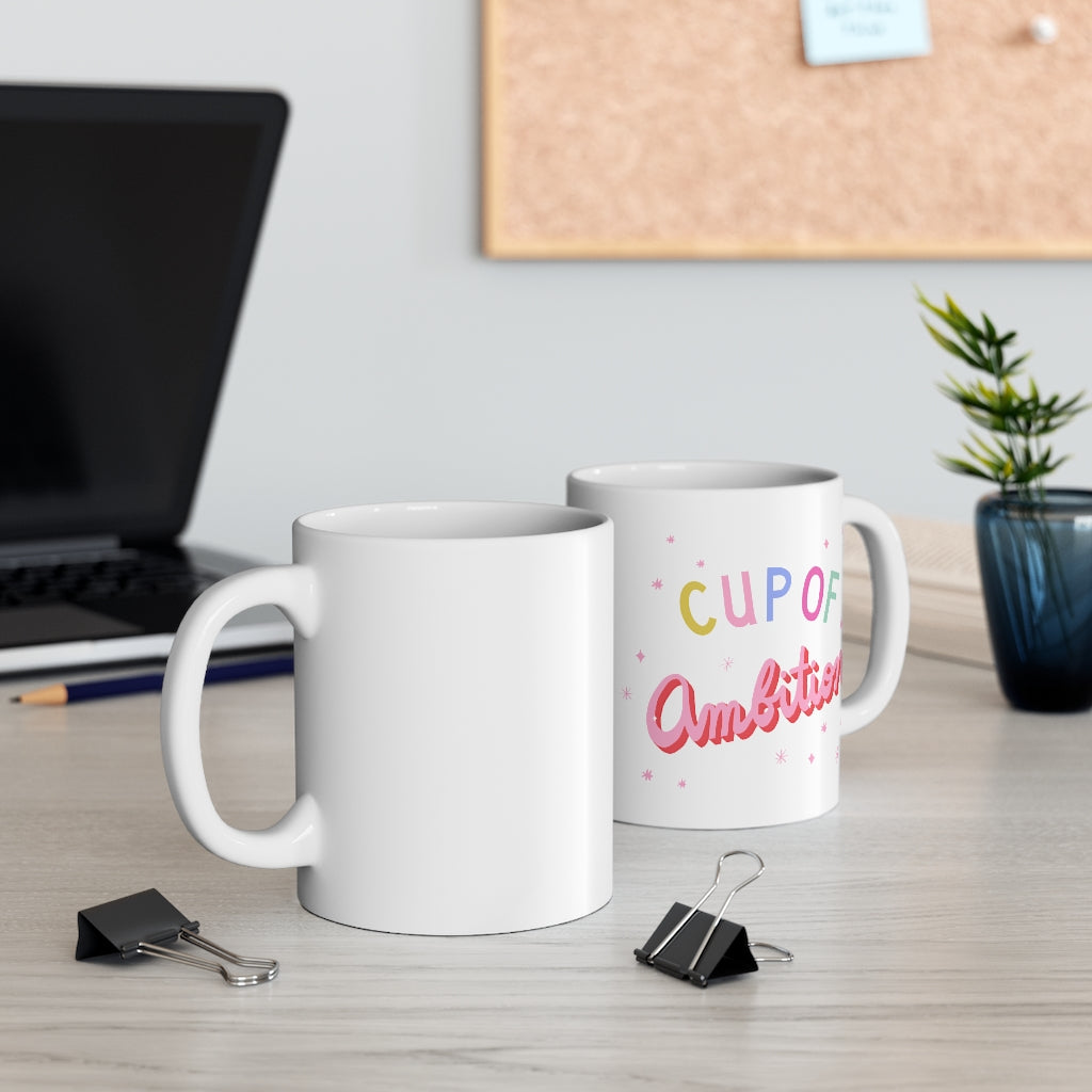 Cup of Ambition | 11oz Mug | Dolly Gift