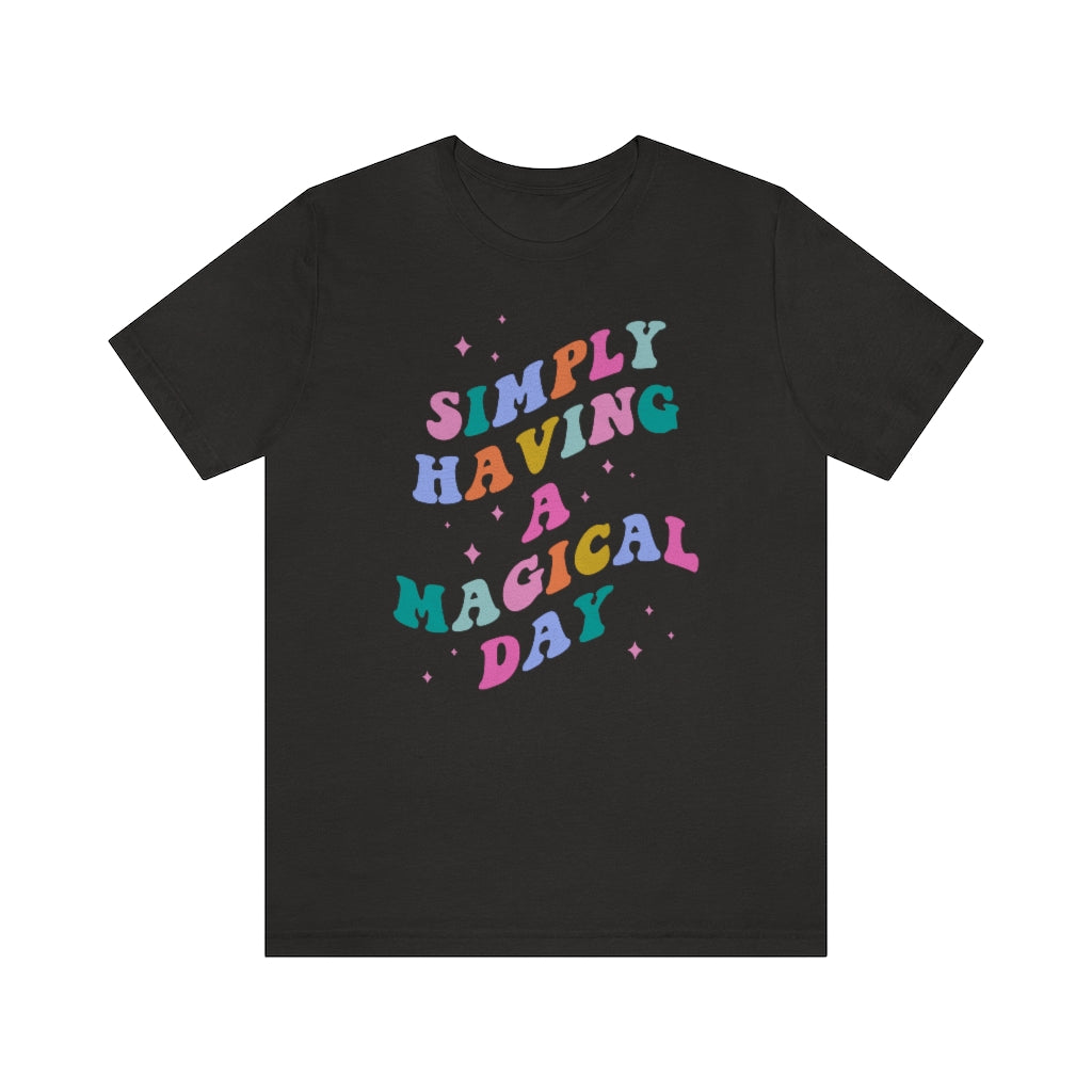 Simply Having a Magical Day Shirt