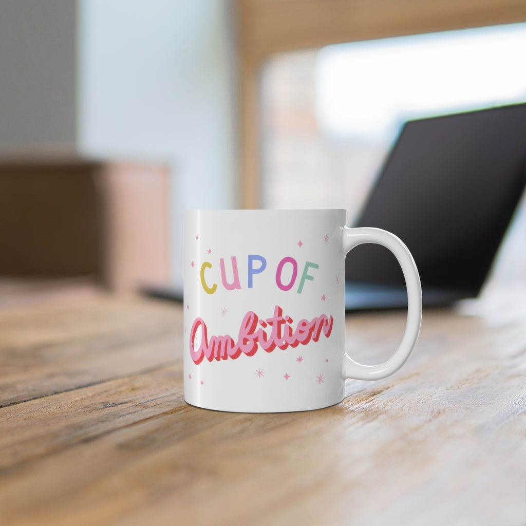Cup of Ambition | 11oz Mug | Dolly Gift