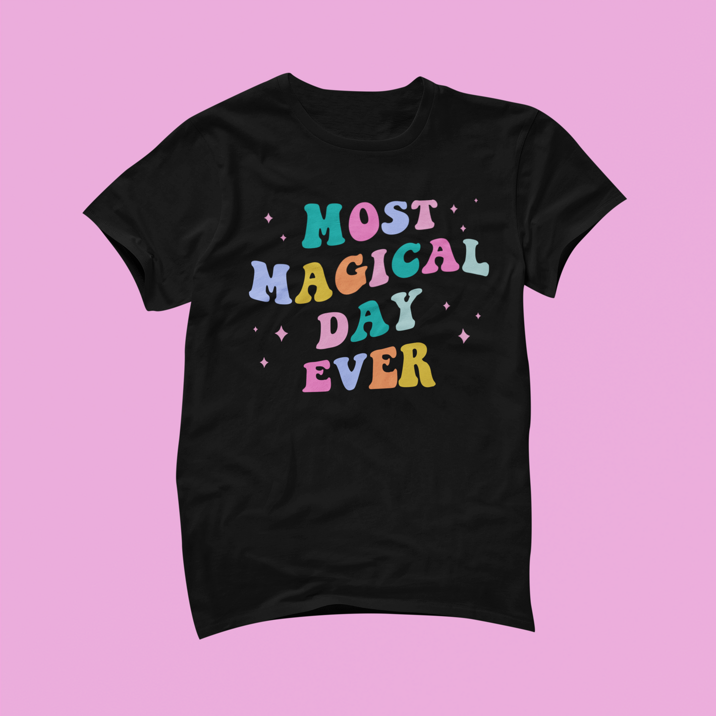 Most Magical Day Ever Shirt