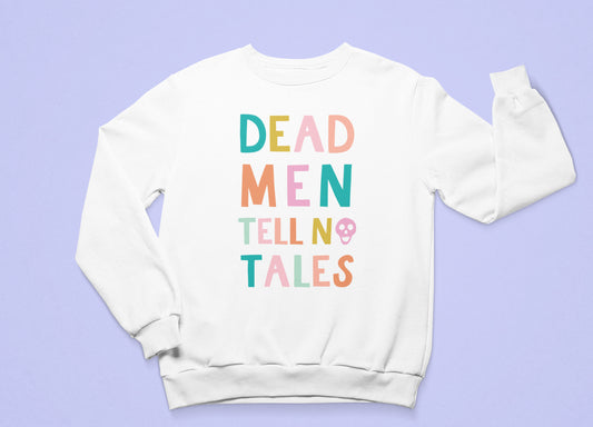 Dead Men Tell No Tales Sweatshirt