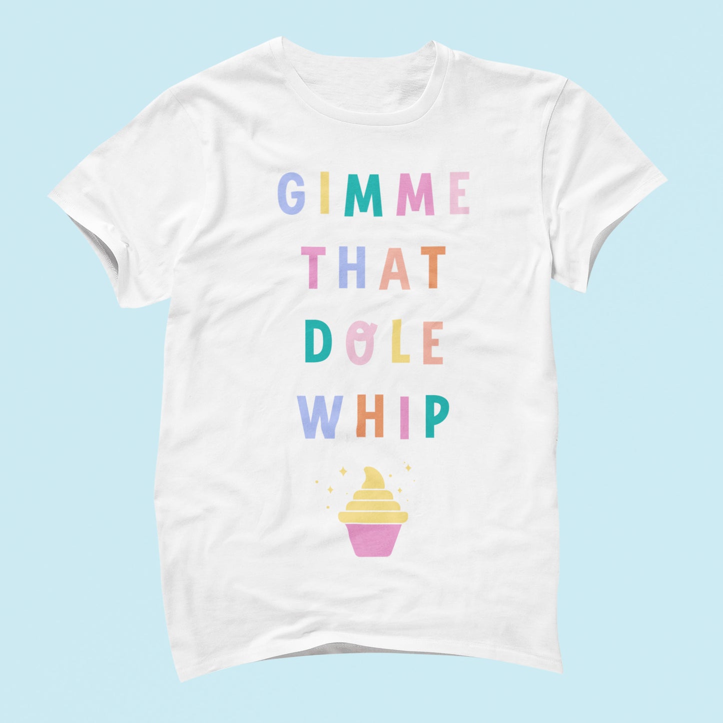 Gimme That Dole Whip Shirt