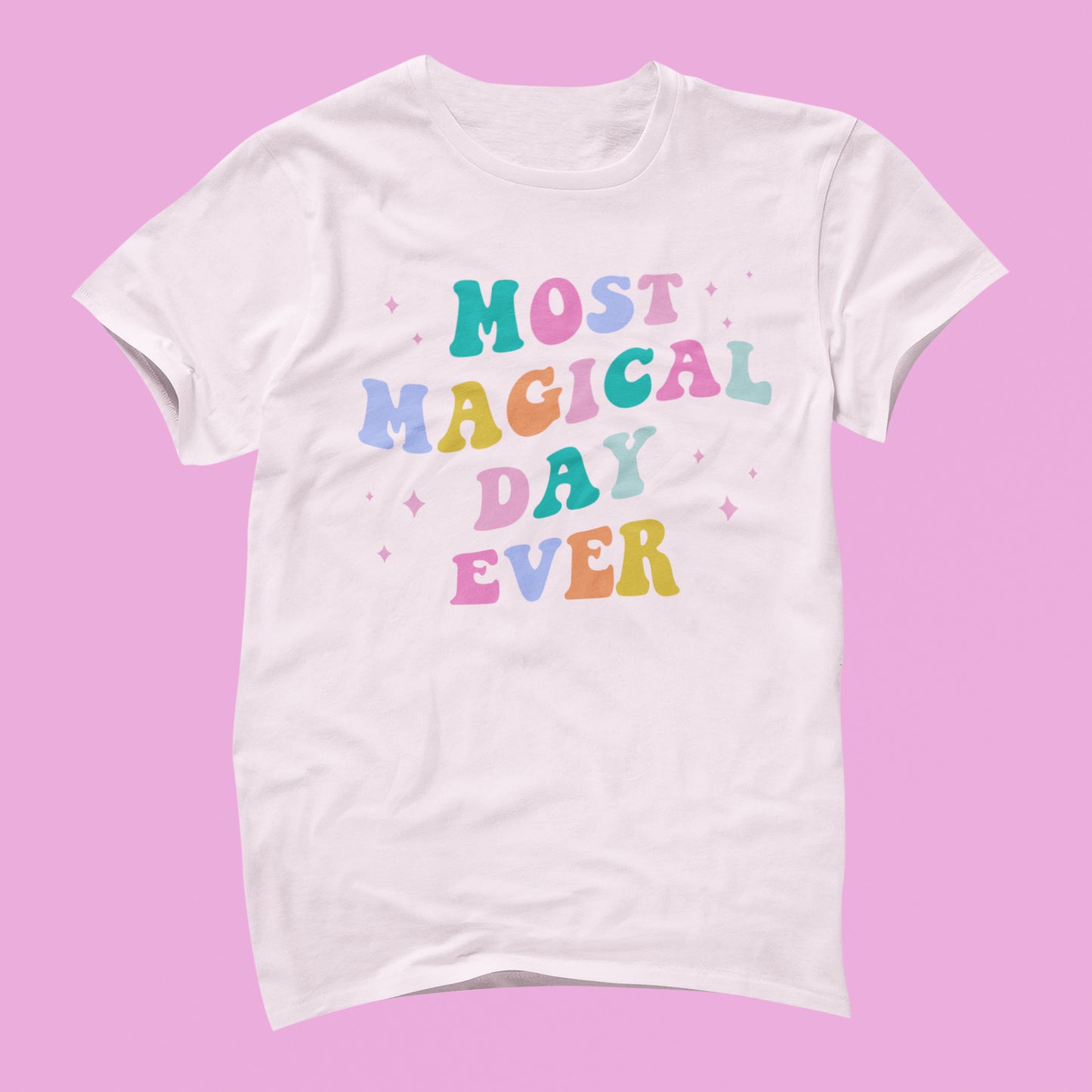 Most Magical Day Ever Shirt